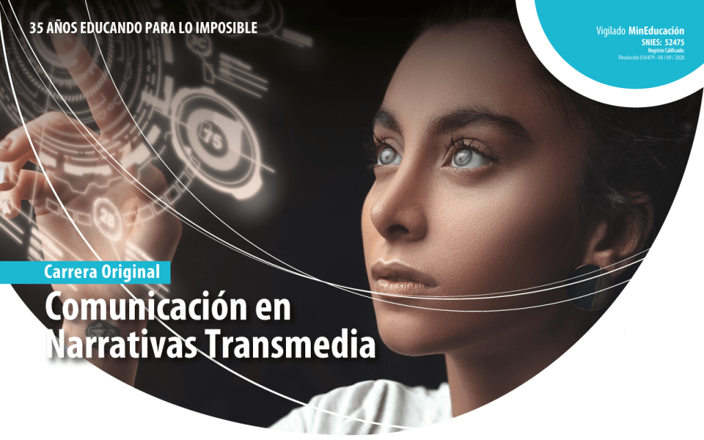 Transmeinia Carrera Original de Comunicación en Narrativas Transmedia – COLEGIATURA ...